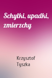 Schyłki, upadki, zmierzchy