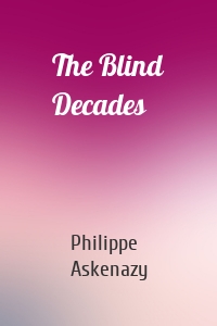 The Blind Decades