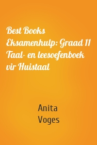 Best Books Eksamenhulp: Graad 11 Taal- en leesoefenboek vir Huistaal