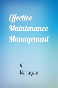 Effective Maintenance Management