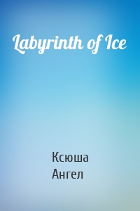 Labyrinth of Ice
