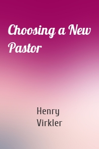 Choosing a New Pastor