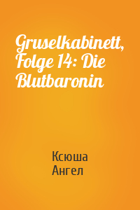 Gruselkabinett, Folge 14: Die Blutbaronin