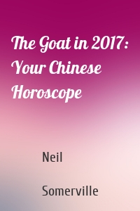 The Goat in 2017: Your Chinese Horoscope