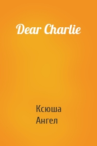 Dear Charlie