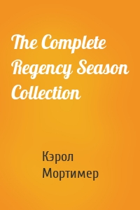 The Complete Regency Season Collection