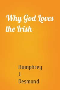 Why God Loves the Irish