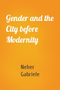 Gender and the City before Modernity