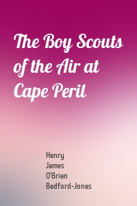 The Boy Scouts of the Air at Cape Peril