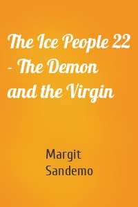 The Ice People 22 - The Demon and the Virgin
