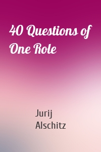 40 Questions of One Role