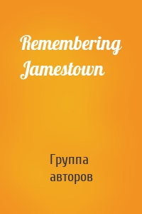 Remembering Jamestown