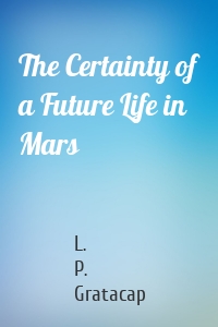 The Certainty of a Future Life in Mars
