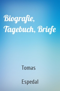 Biografie, Tagebuch, Briefe