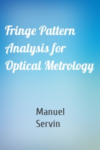 Fringe Pattern Analysis for Optical Metrology