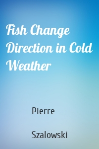 Fish Change Direction in Cold Weather