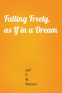 Falling Freely, as If in a Dream