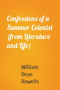 Confessions of a Summer Colonist (from Literature and Life)