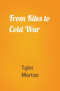 From Kites to Cold War