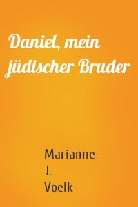 Daniel, mein jüdischer Bruder
