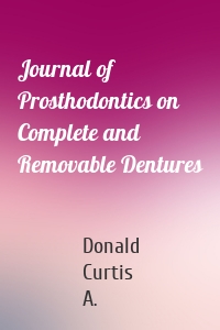 Journal of Prosthodontics on Complete and Removable Dentures