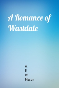 A Romance of Wastdale