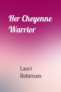 Her Cheyenne Warrior