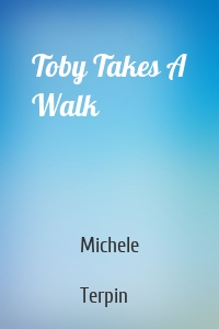 Toby Takes A Walk
