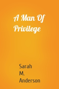 A Man Of Privilege