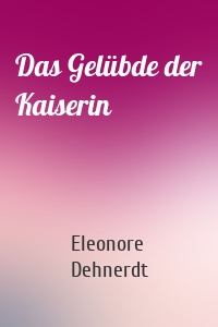 Das Gelübde der Kaiserin