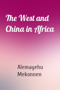 The West and China in Africa