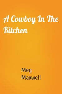 A Cowboy In The Kitchen
