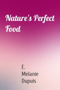 Nature's Perfect Food