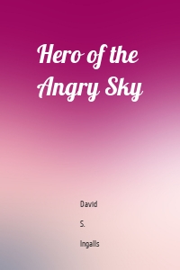 Hero of the Angry Sky