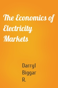 The Economics of Electricity Markets