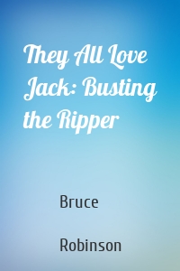 They All Love Jack: Busting the Ripper