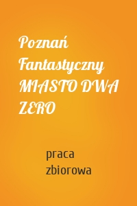 Poznań Fantastyczny MIASTO DWA ZERO