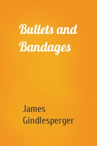 Bullets and Bandages