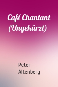 Café Chantant (Ungekürzt)