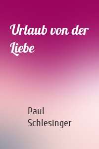 Urlaub von der Liebe