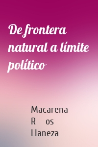 De frontera natural a límite político