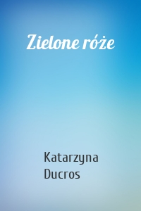 Zielone róże