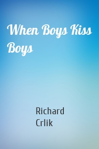 When Boys Kiss Boys