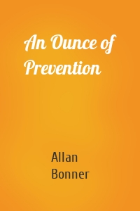 An Ounce of Prevention