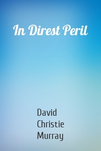 In Direst Peril