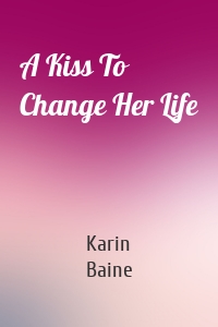 A Kiss To Change Her Life