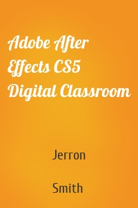 Adobe After Effects CS5 Digital Classroom