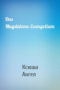 Das Magdalena-Evangelium