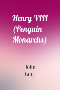 Henry VIII (Penguin Monarchs)