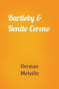 Bartleby & Benito Cereno